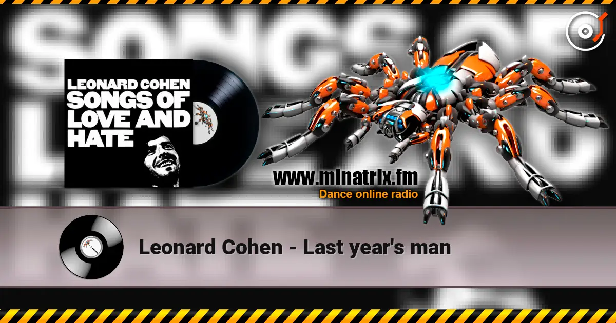 Leonard Cohen - Last year's man жоғары сапада онлайн тыңдау | Minatrix.FM