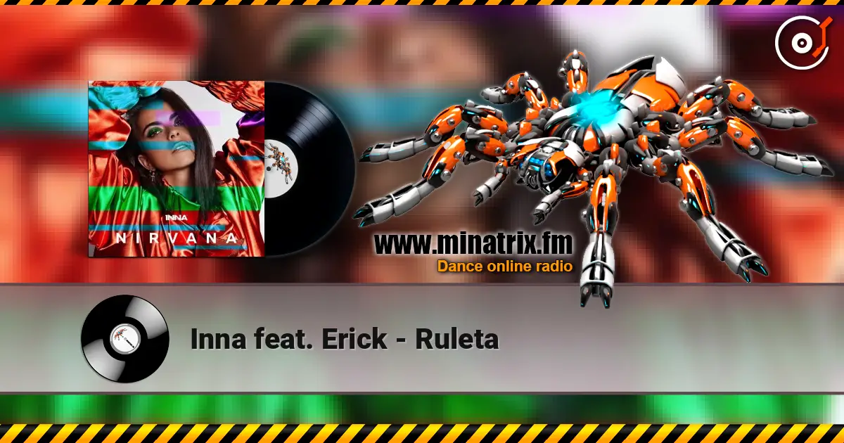 Inna feat. Erick - Ruleta жоғары сапада онлайн тыңдау | Minatrix.FM