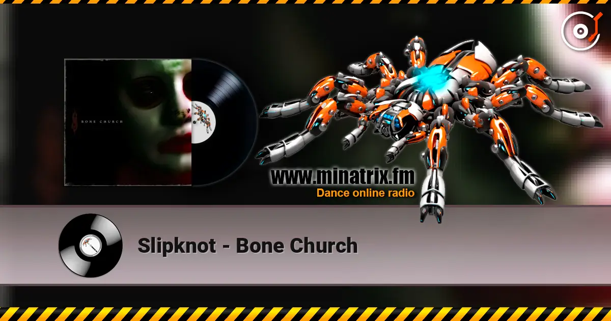 Slipknot - Bone Church жоғары сапада онлайн тыңдау | Minatrix.FM
