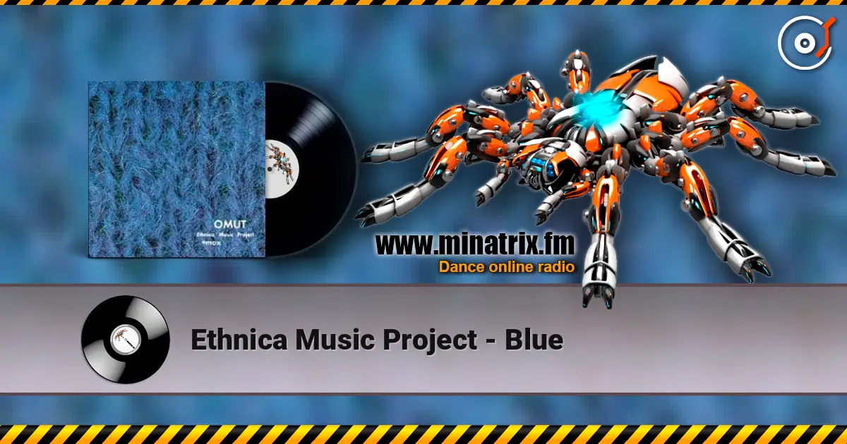Ethnica Music Project - Blue жоғары сапада онлайн тыңдау | Minatrix.FM