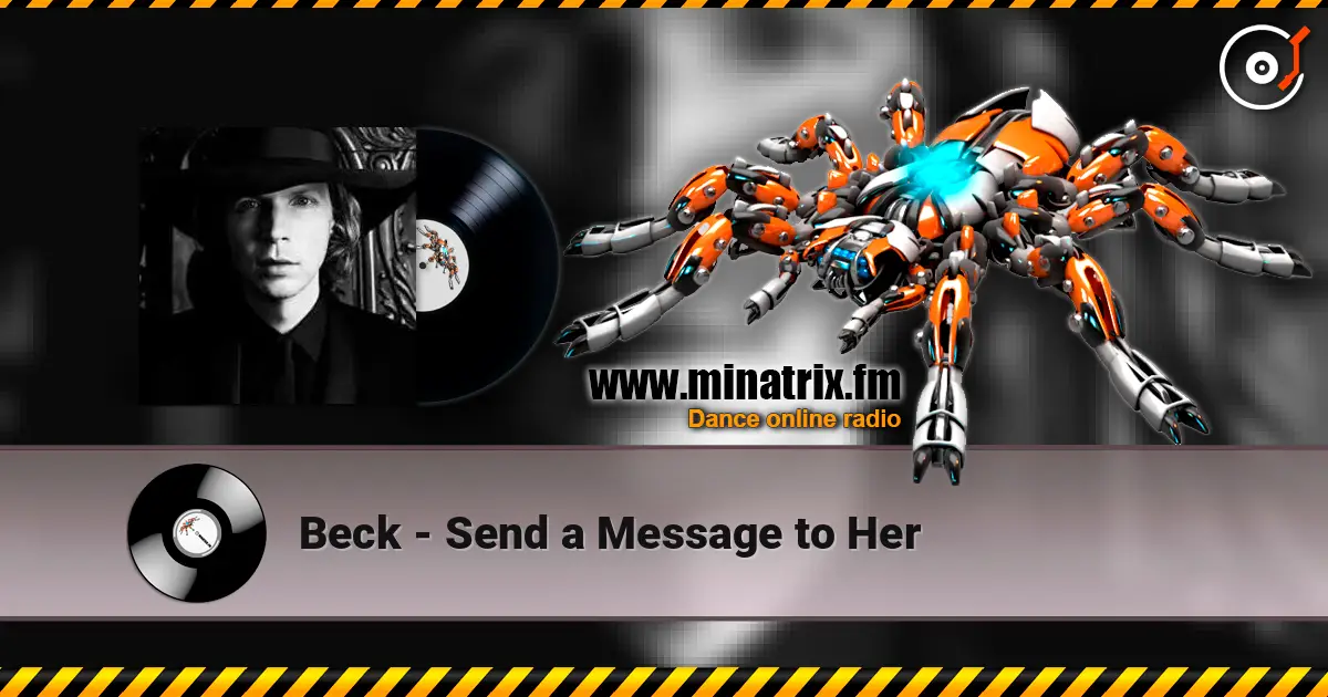 Beck - Send a Message to Her жоғары сапада онлайн тыңдау | Minatrix.FM