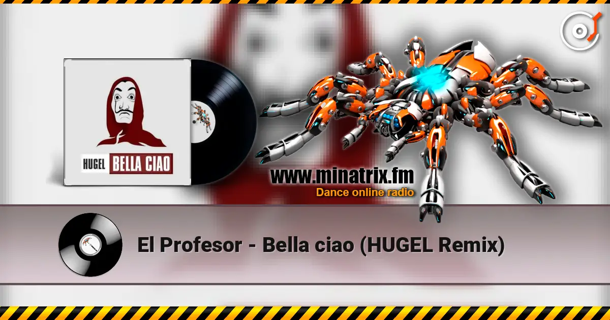 El Profesor - Bella ciao (HUGEL Remix) жоғары сапада онлайн тыңдау | Minatrix.FM