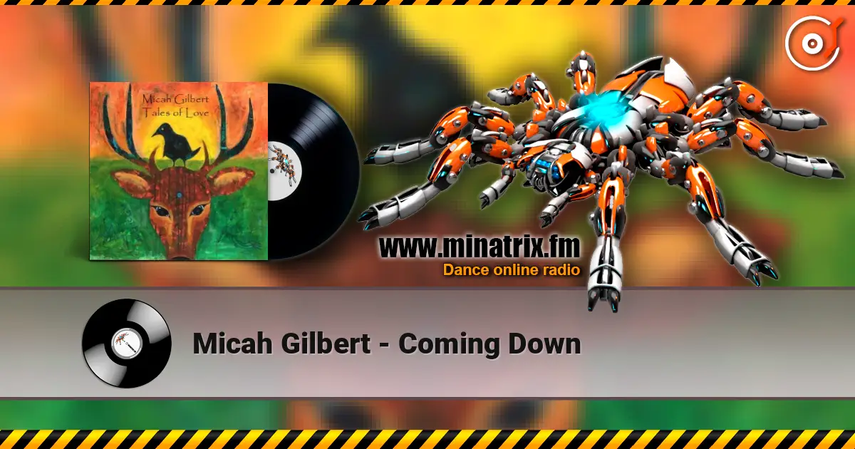 Micah Gilbert - Coming Down жоғары сапада онлайн тыңдау | Minatrix.FM