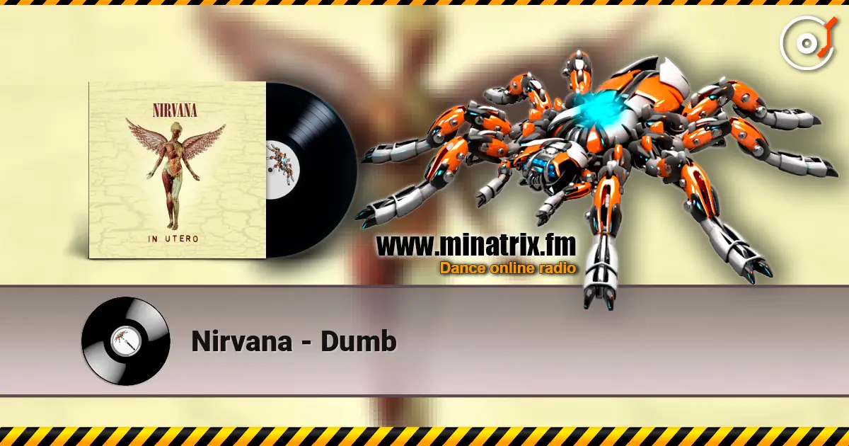 Nirvana - Dumb жоғары сапада онлайн тыңдау | Minatrix.FM