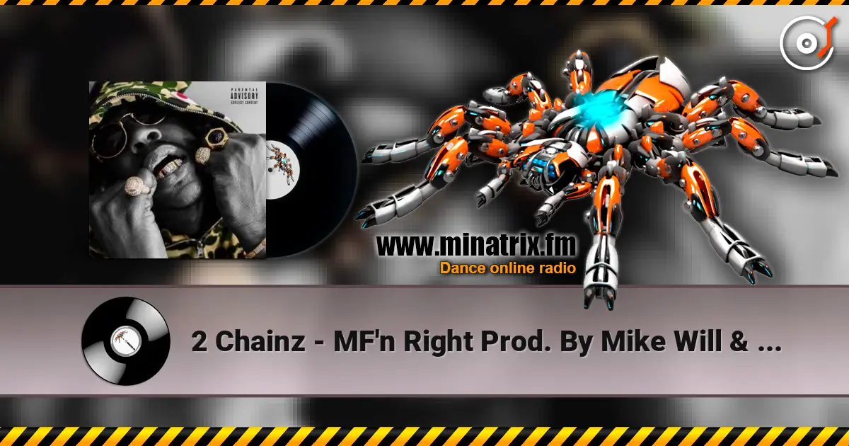2 Chainz - MF'n Right Prod. By Mike Will & Zaytoven жоғары сапада онлайн тыңдау | Minatrix.FM