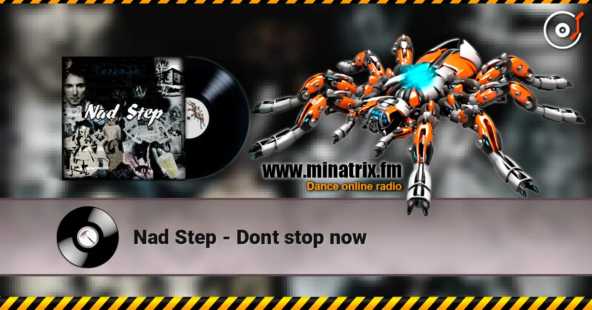 Nad Step - Dont stop now жоғары сапада онлайн тыңдау | Minatrix.FM