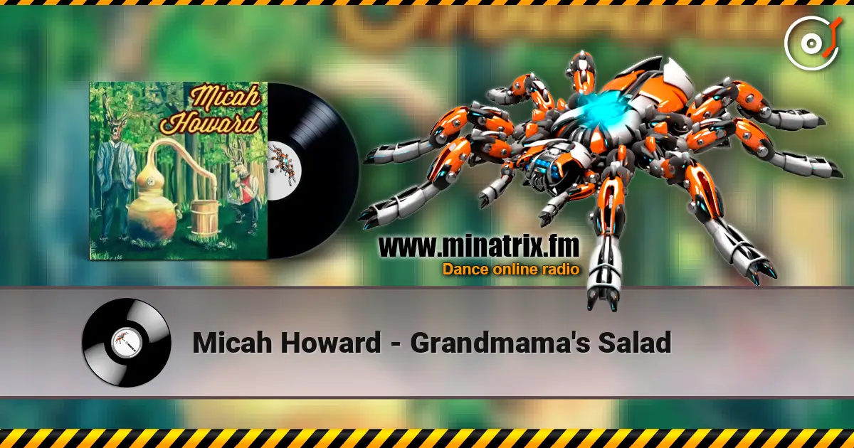 Micah Howard - Grandmama's Salad жоғары сапада онлайн тыңдау | Minatrix.FM
