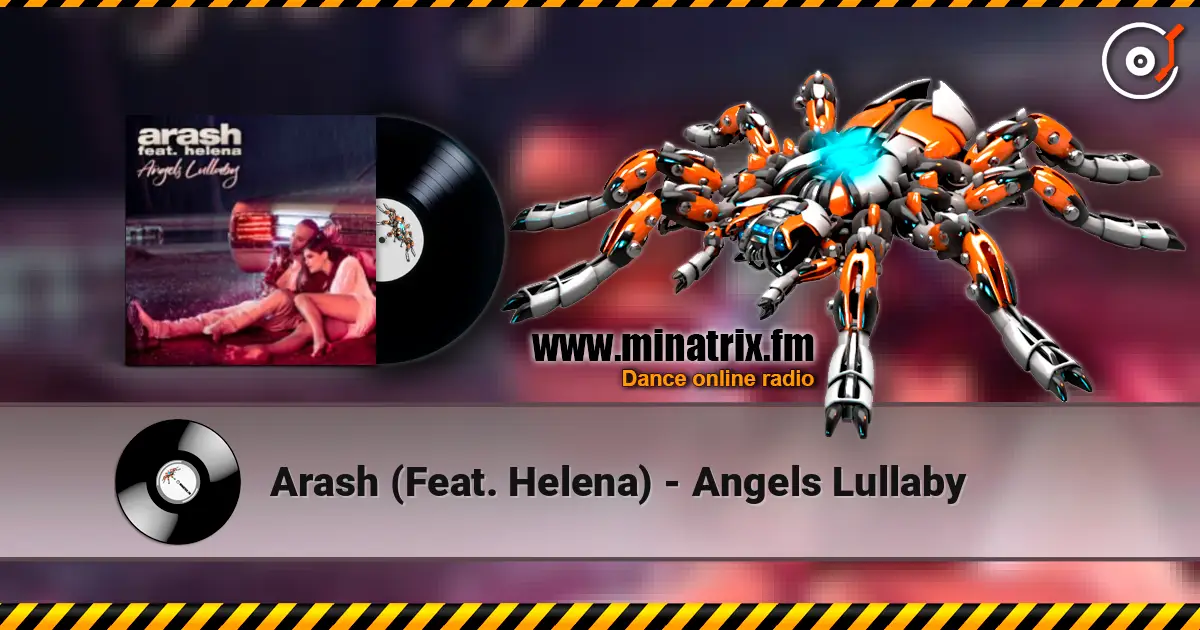 Arash  (Feat. Helena) - Angels Lullaby жоғары сапада онлайн тыңдау | Minatrix.FM