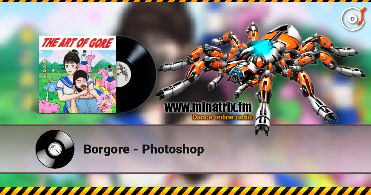 Borgore - Photoshop жоғары сапада онлайн тыңдау | Minatrix.FM