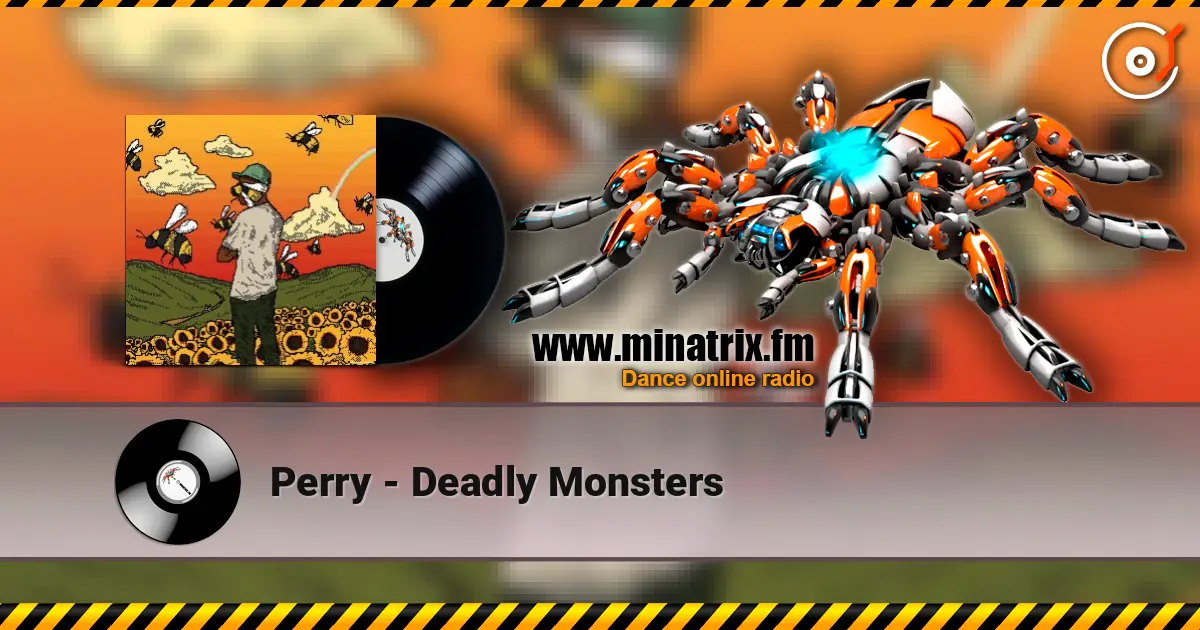 Perry - Deadly Monsters жоғары сапада онлайн тыңдау | Minatrix.FM