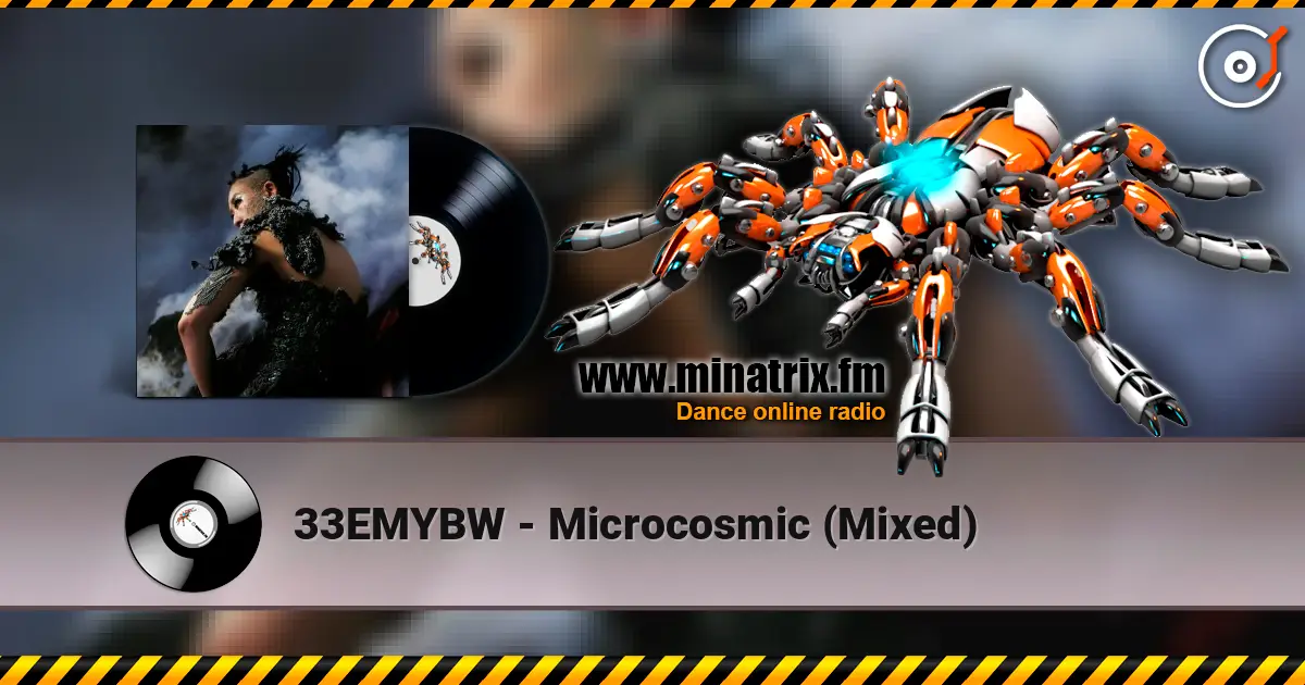 33EMYBW - Microcosmic (Mixed) жоғары сапада онлайн тыңдау | Minatrix.FM