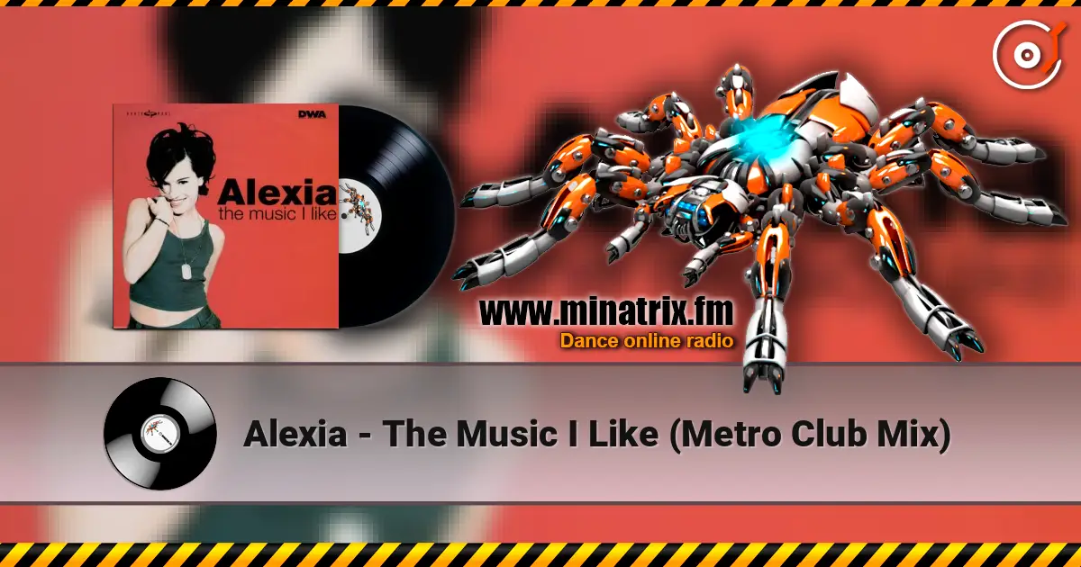 Alexia - The Music I Like (Metro Club Mix) жоғары сапада онлайн тыңдау | Minatrix.FM