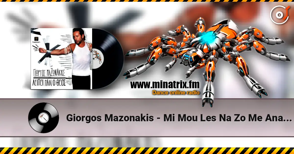 Giorgos Mazonakis - Mi Mou Les Na Zo Me Anamnisis (Buralardan Giderim) жоғары сапада онлайн тыңдау | Minatrix.FM