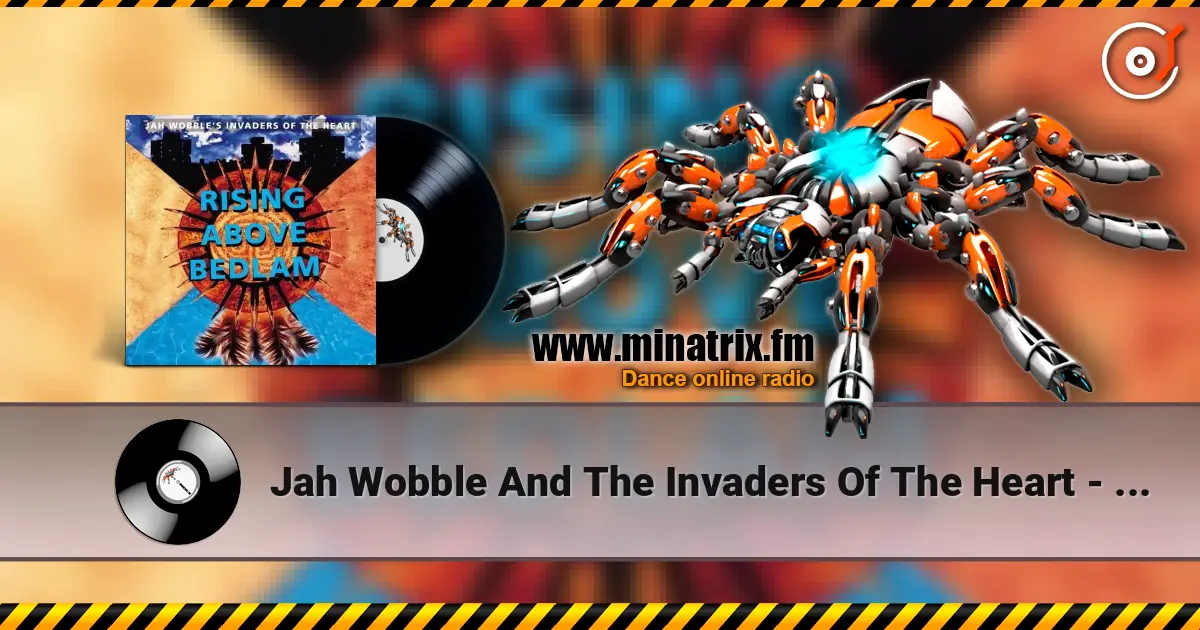 Jah Wobble And The Invaders Of The Heart - Visions Of You жоғары сапада онлайн тыңдау | Minatrix.FM
