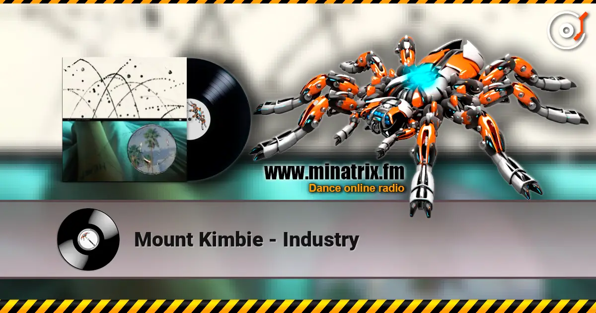 Mount Kimbie - Industry  жоғары сапада онлайн тыңдау | Minatrix.FM