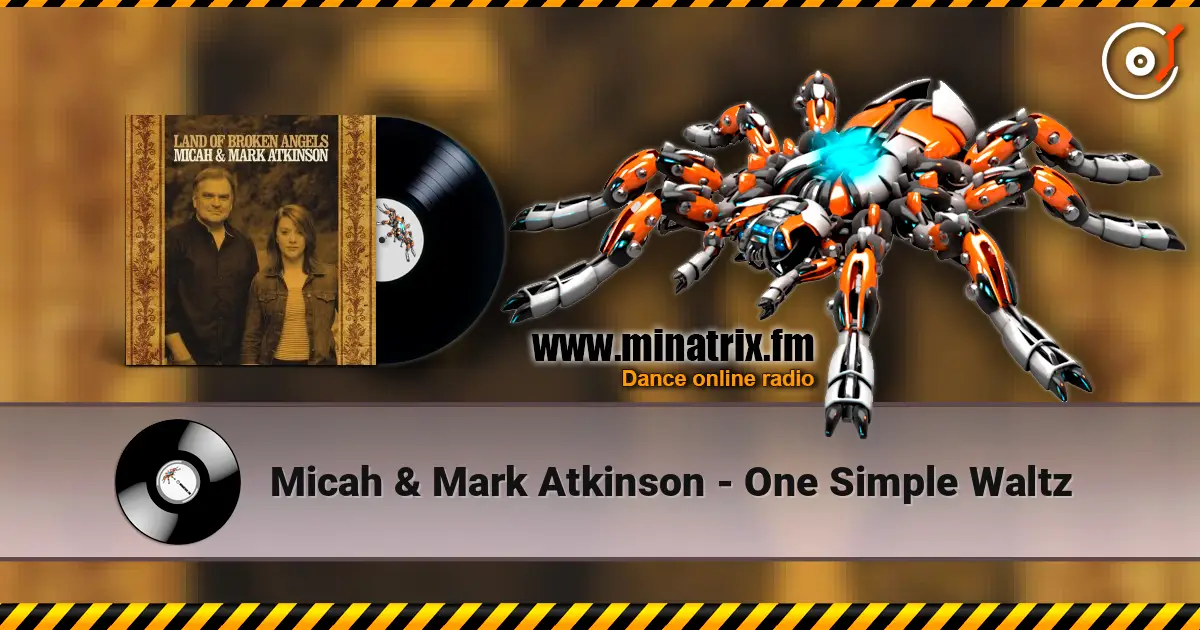 Micah & Mark Atkinson - One Simple Waltz жоғары сапада онлайн тыңдау | Minatrix.FM