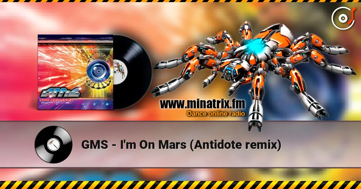 GMS - I'm On Mars (Antidote remix) жоғары сапада онлайн тыңдау | Minatrix.FM