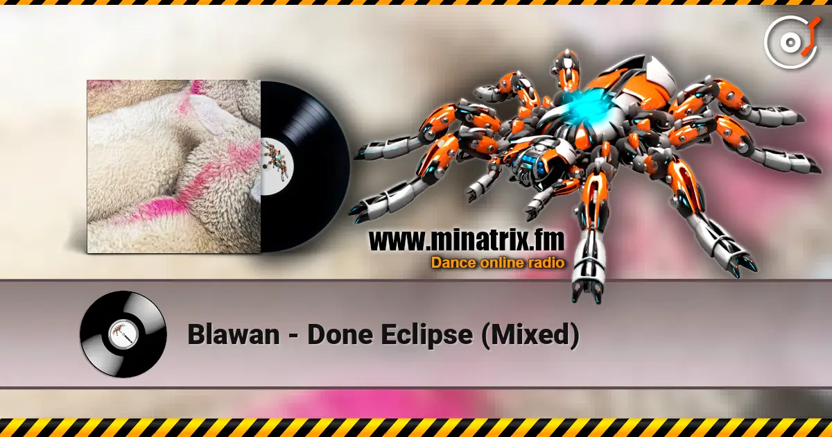 Blawan - Done Eclipse (Mixed) жоғары сапада онлайн тыңдау | Minatrix.FM