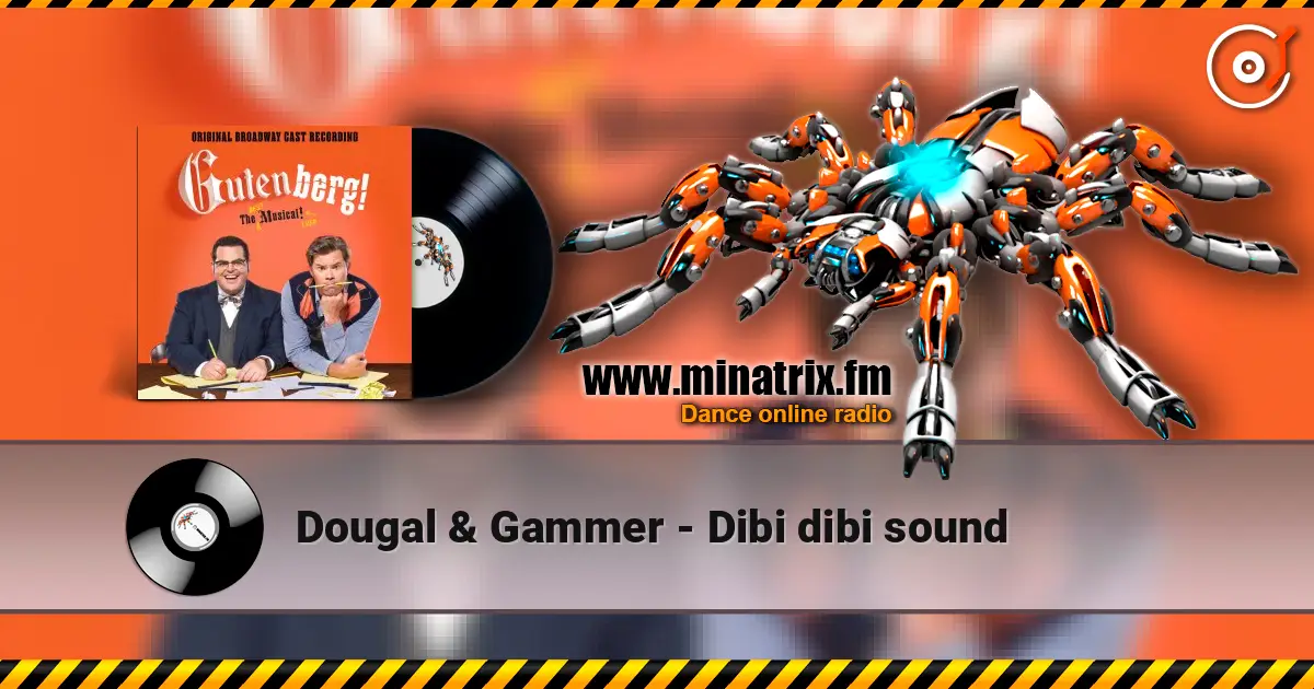 Dougal & Gammer - Dibi dibi sound жоғары сапада онлайн тыңдау | Minatrix.FM