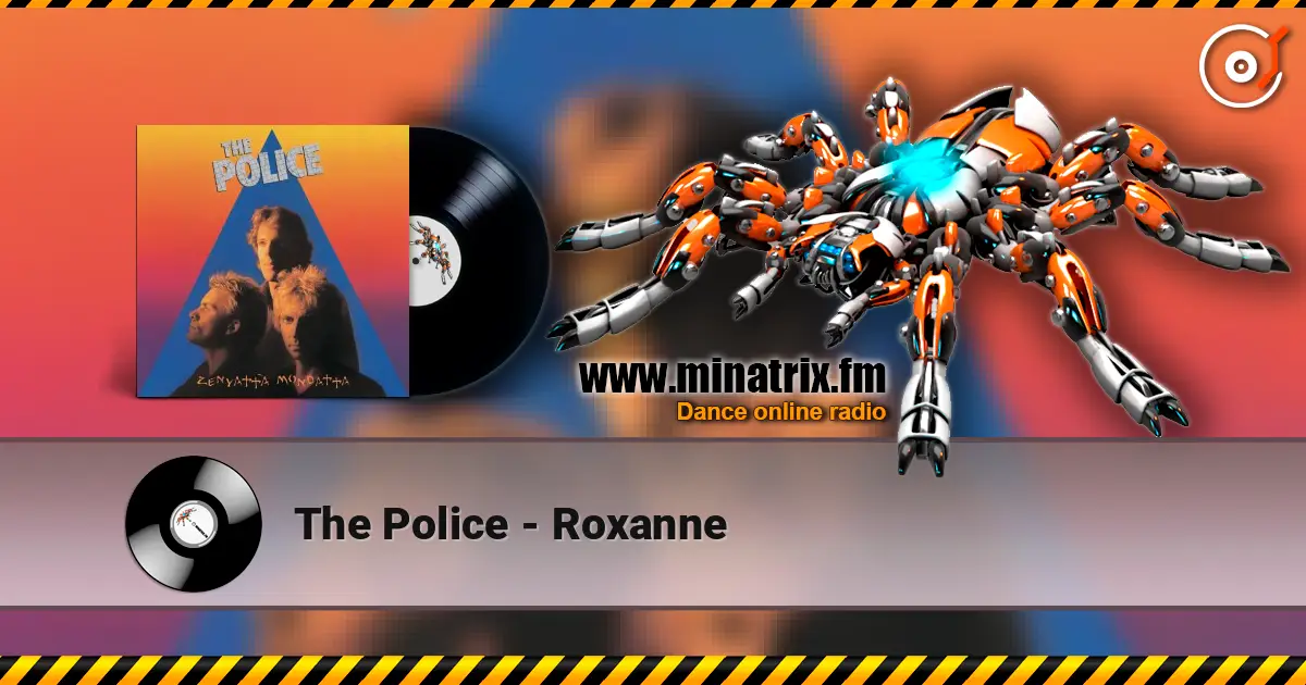The Police - Roxanne жоғары сапада онлайн тыңдау | Minatrix.FM