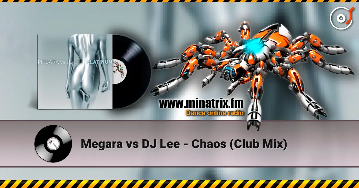 Megara vs DJ Lee - Chaos (Club Mix) жоғары сапада онлайн тыңдау | Minatrix.FM