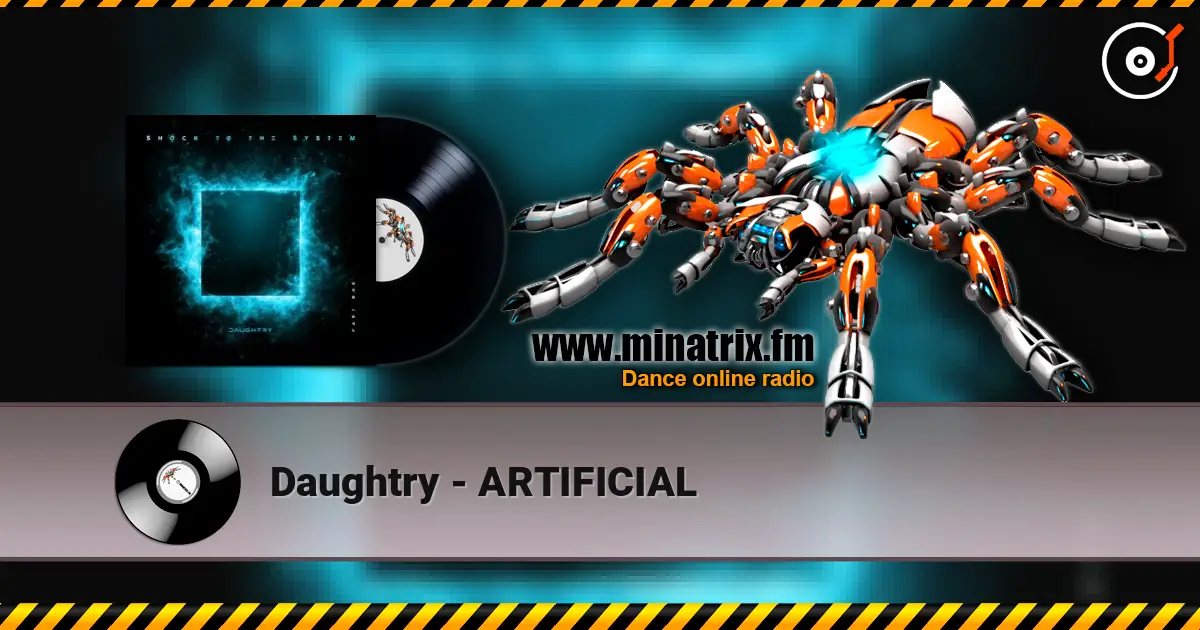 Daughtry - ARTIFICIAL жоғары сапада онлайн тыңдау | Minatrix.FM
