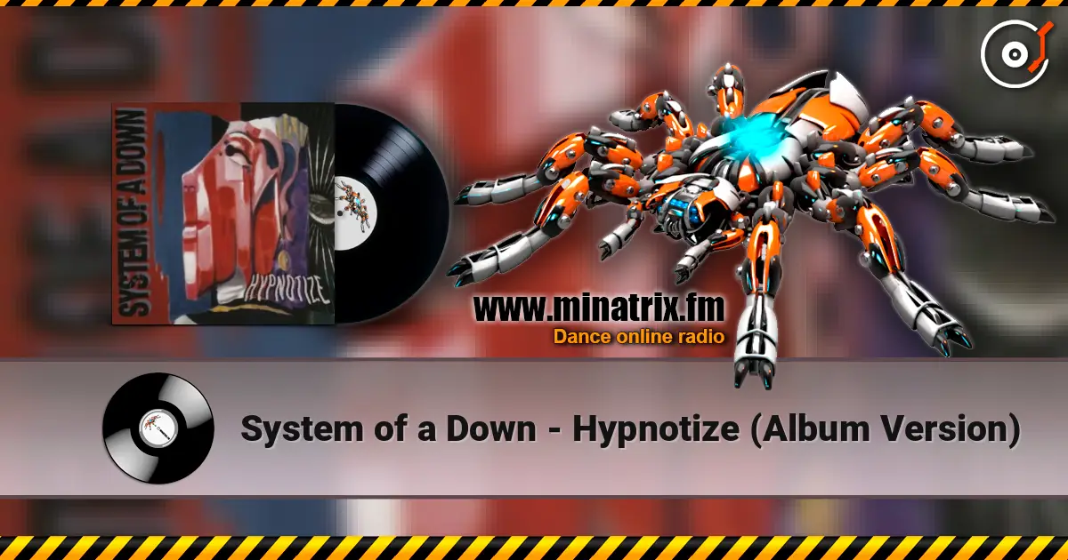 System of a Down - Hypnotize (Album Version) жоғары сапада онлайн тыңдау | Minatrix.FM