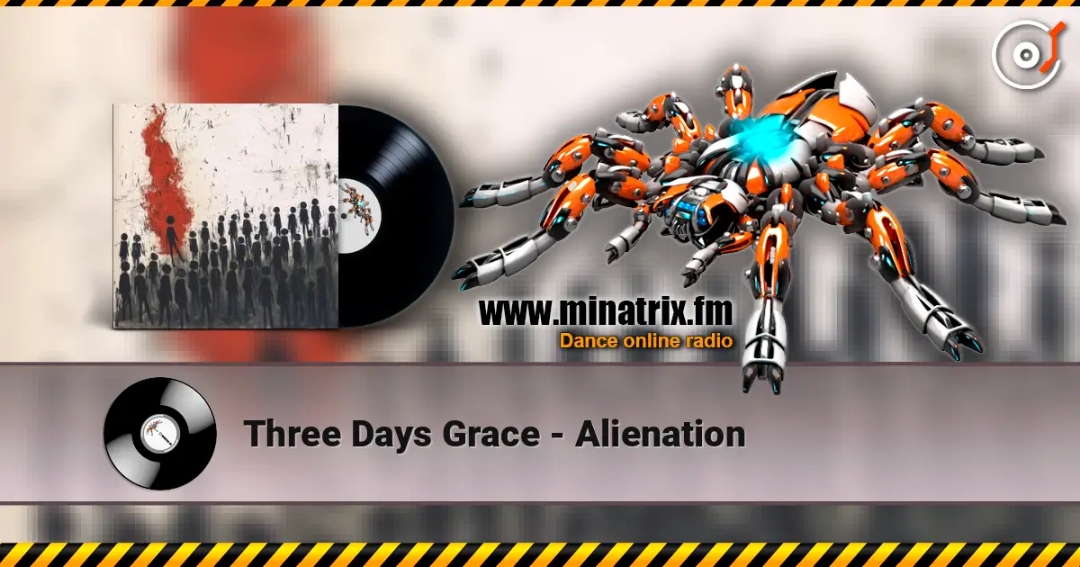 Three Days Grace - Alienation жоғары сапада онлайн тыңдау | Minatrix.FM