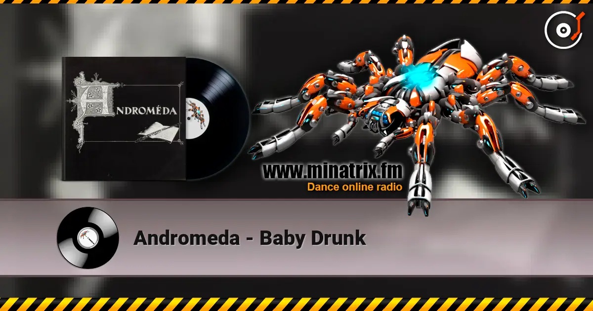 Andromeda - Baby Drunk жоғары сапада онлайн тыңдау | Minatrix.FM