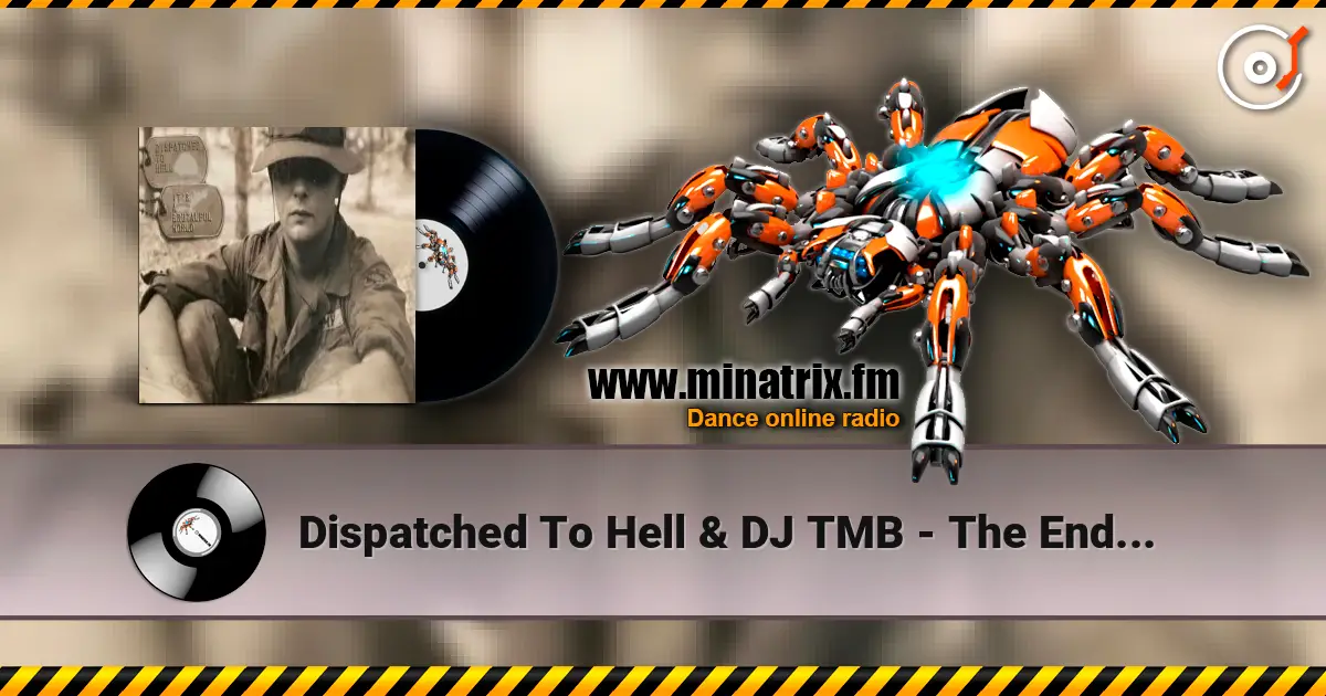 Dispatched To Hell & DJ TMB - The End... жоғары сапада онлайн тыңдау | Minatrix.FM