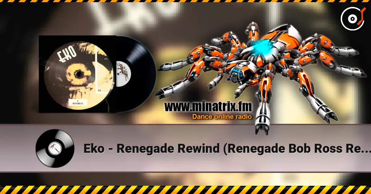 Eko - Renegade Rewind (Renegade Bob Ross Remix) жоғары сапада онлайн тыңдау | Minatrix.FM