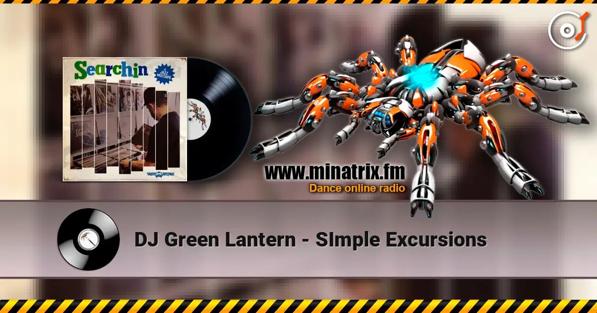 DJ Green Lantern - SImple Excursions жоғары сапада онлайн тыңдау | Minatrix.FM