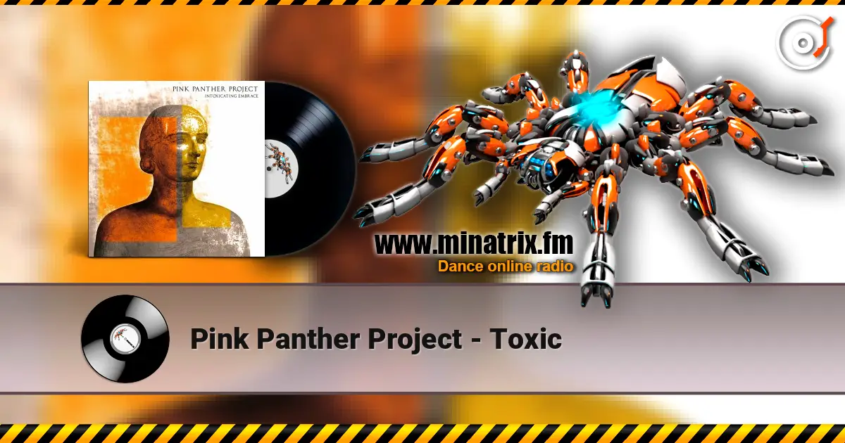 Pink Panther Project - Toxic жоғары сапада онлайн тыңдау | Minatrix.FM