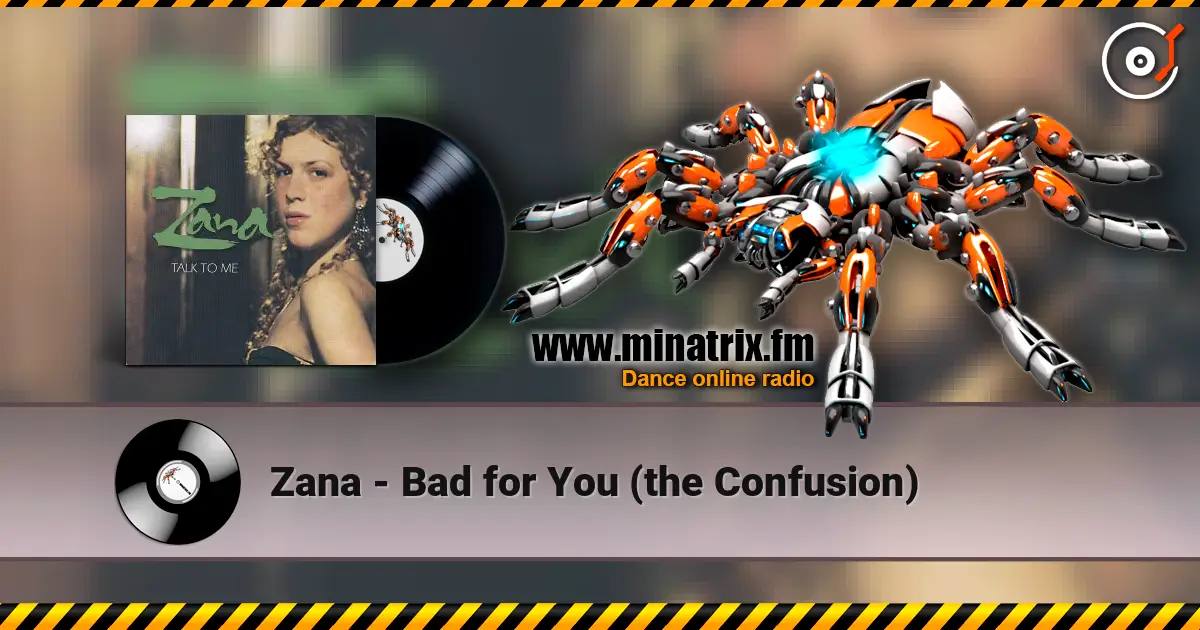 Zana - Bad for You (the Confusion) жоғары сапада онлайн тыңдау | Minatrix.FM