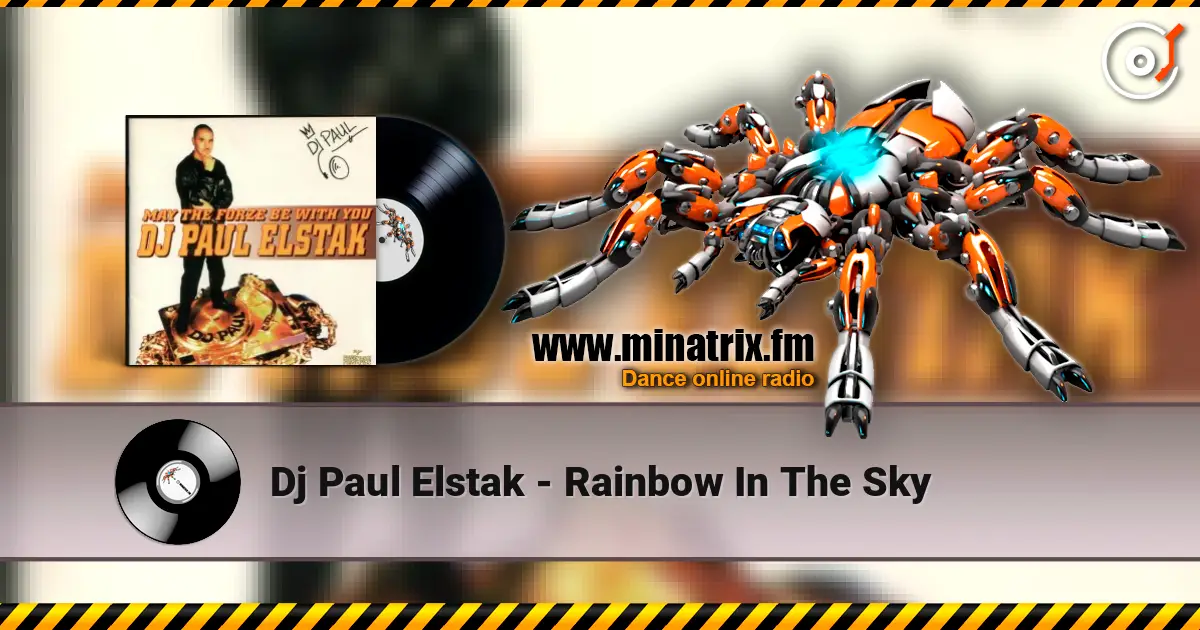 Dj Paul Elstak - Rainbow In The Sky жоғары сапада онлайн тыңдау | Minatrix.FM