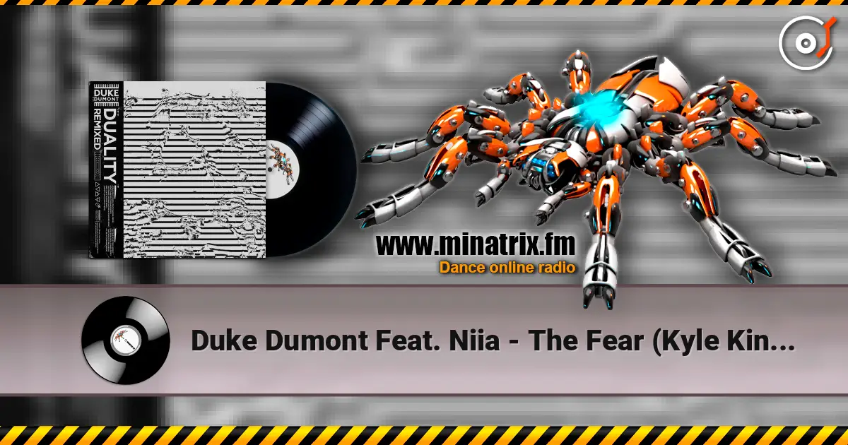 Duke Dumont Feat. Niia - The Fear (Kyle Kinch Remix) жоғары сапада онлайн тыңдау | Minatrix.FM