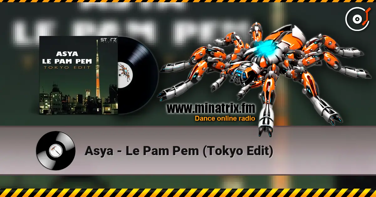 Asya - Le Pam Pem (Tokyo Edit) жоғары сапада онлайн тыңдау | Minatrix.FM