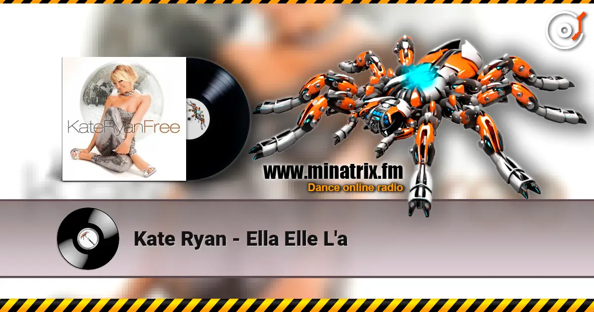 Kate Ryan - Ella Elle L'a жоғары сапада онлайн тыңдау | Minatrix.FM