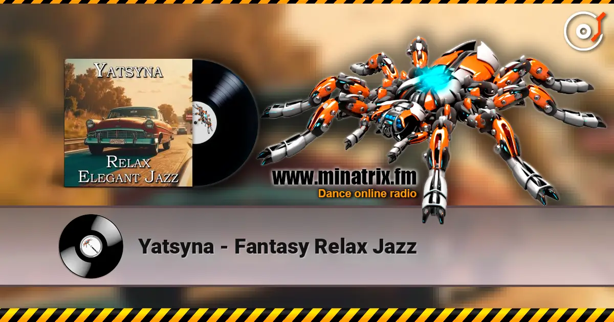 Yatsyna - Fantasy Relax Jazz жоғары сапада онлайн тыңдау | Minatrix.FM