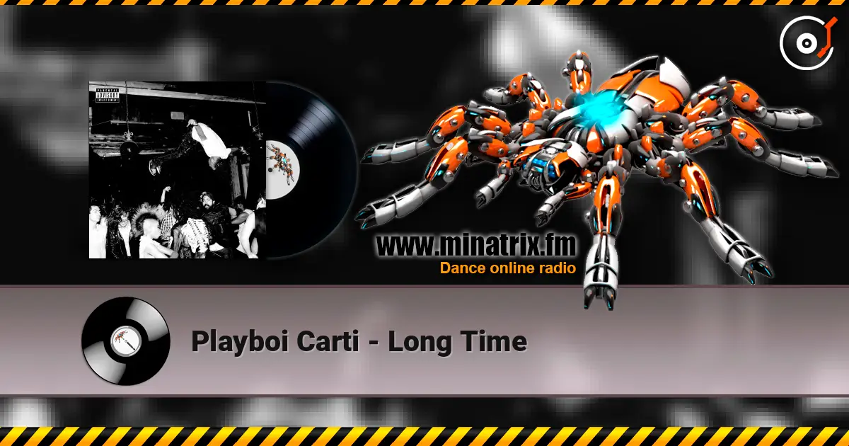 Playboi Carti - Long Time жоғары сапада онлайн тыңдау | Minatrix.FM