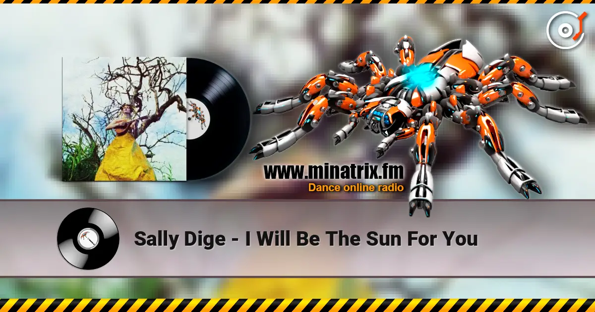 Sally Dige - I Will Be The Sun For You жоғары сапада онлайн тыңдау | Minatrix.FM