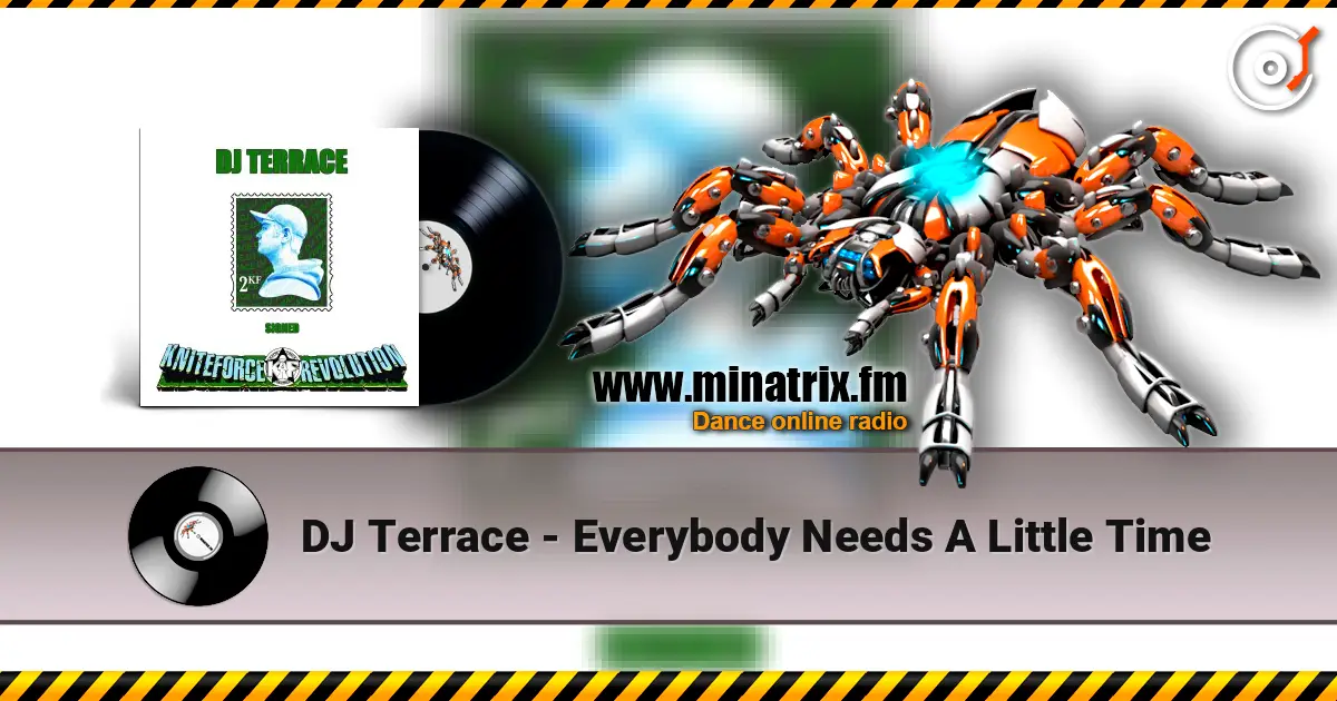 DJ Terrace - Everybody Needs A Little Time жоғары сапада онлайн тыңдау | Minatrix.FM