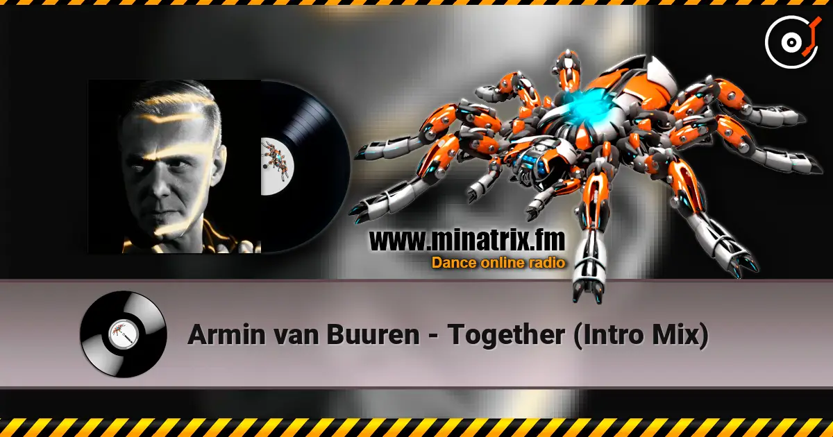 Armin van Buuren - Together (Intro Mix) жоғары сапада онлайн тыңдау | Minatrix.FM