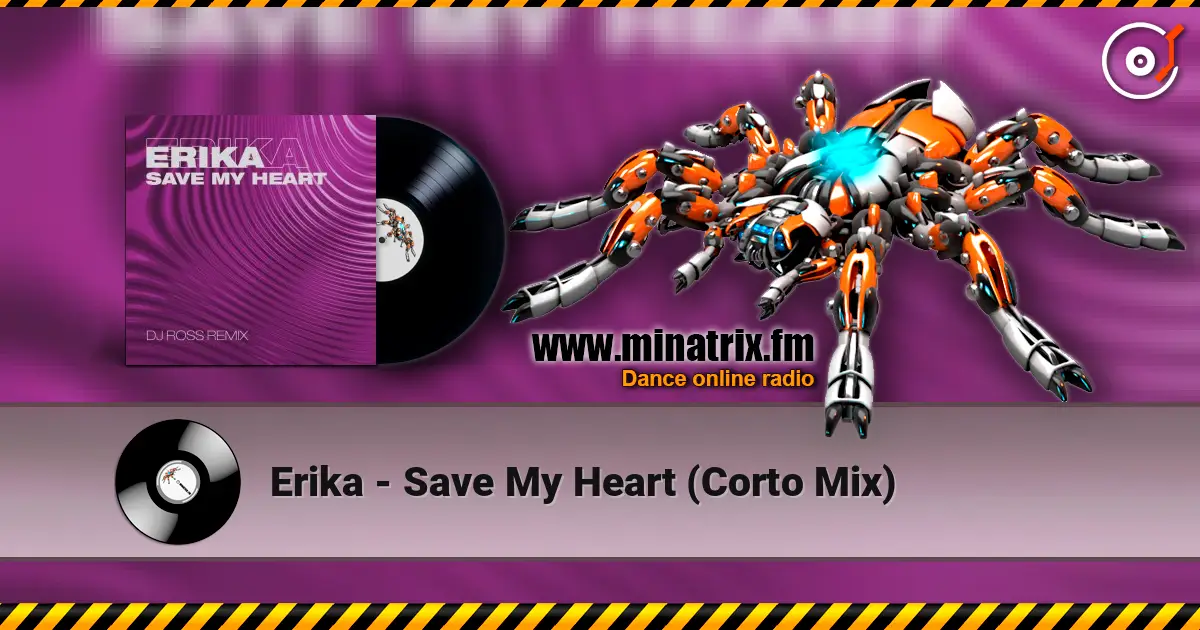 Erika - Save My Heart (Corto Mix) жоғары сапада онлайн тыңдау | Minatrix.FM
