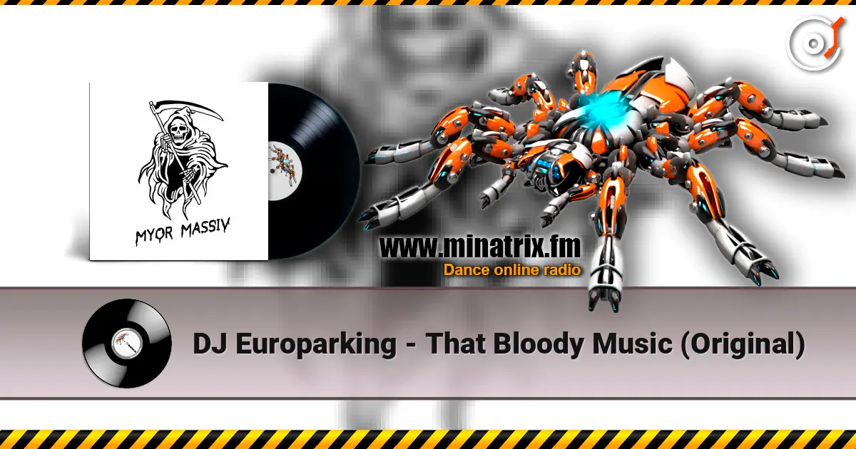 DJ Europarking - That Bloody Music (Original) жоғары сапада онлайн тыңдау | Minatrix.FM