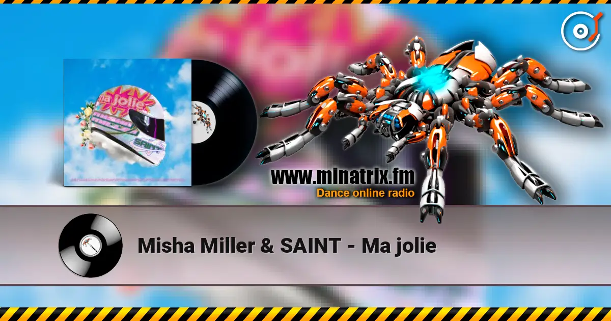 Misha Miller & SAINT - Ma jolie жоғары сапада онлайн тыңдау | Minatrix.FM