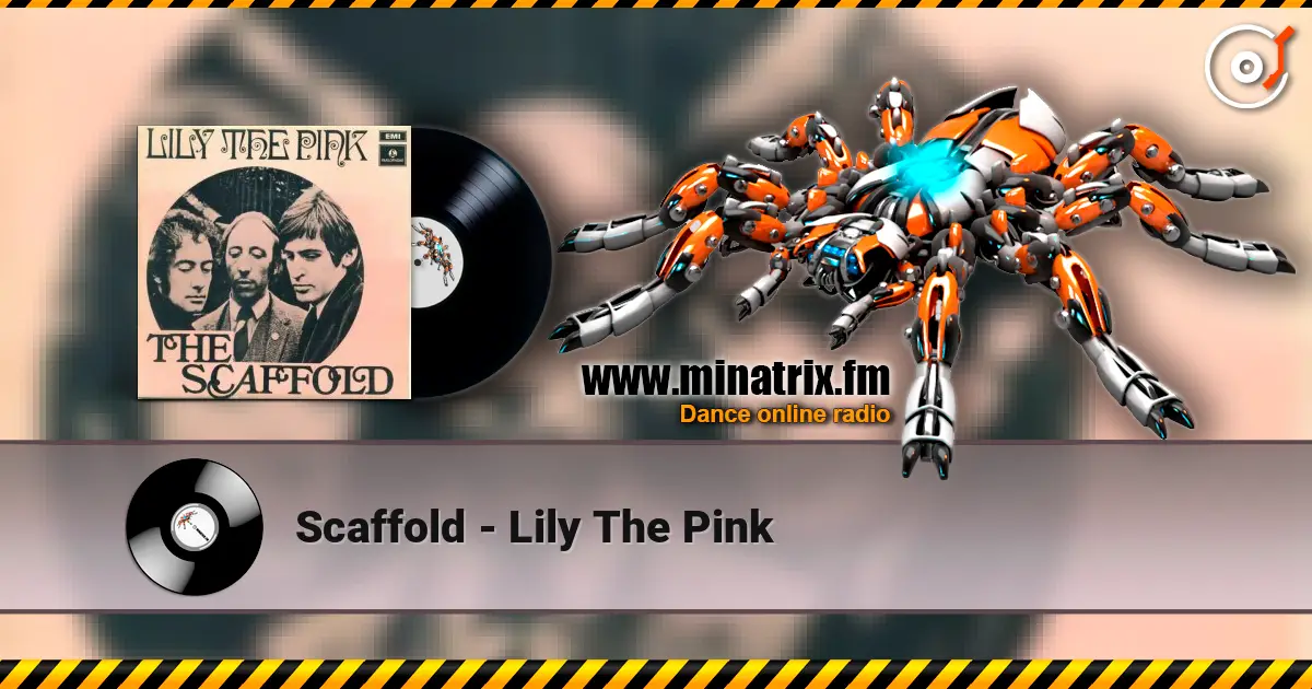 Scaffold - Lily The Pink жоғары сапада онлайн тыңдау | Minatrix.FM