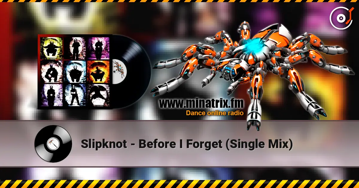 Slipknot - Before I Forget (Single Mix) жоғары сапада онлайн тыңдау | Minatrix.FM