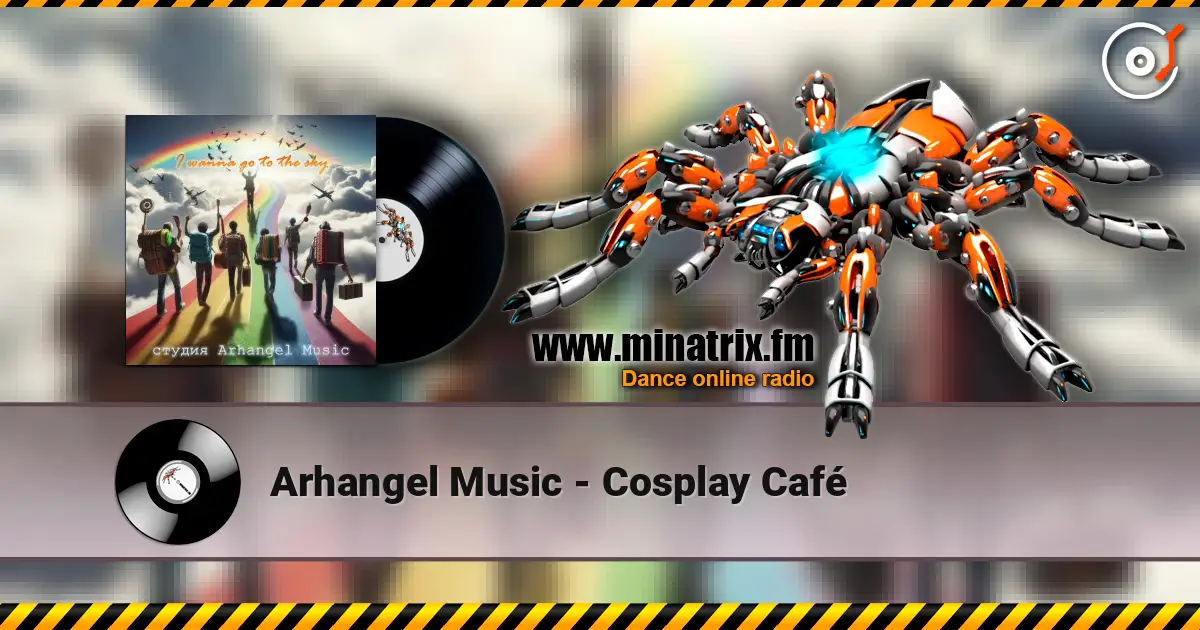 Arhangel Music - Cosplay Café жоғары сапада онлайн тыңдау | Minatrix.FM