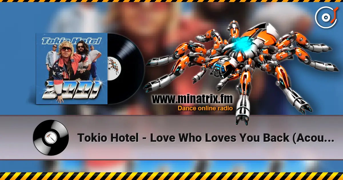 Tokio Hotel - Love Who Loves You Back (Acoustic) жоғары сапада онлайн тыңдау | Minatrix.FM
